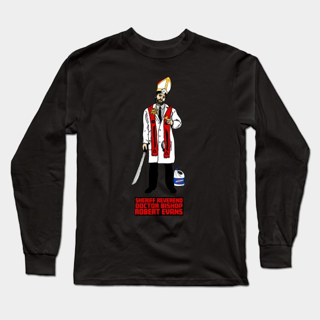 Sheriff Reverend Doctor Bishop Robert Evans Long Sleeve T-Shirt by Harley Warren